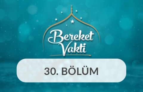 Bayramın Anlam ve Değeri - Bereket Vakti 30. Bölüm