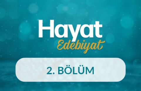 Hayat Edebiyat - 2.Bölüm