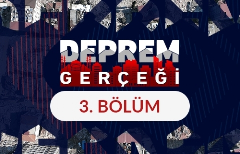 Deprem Gerçeği - 3. Bölüm