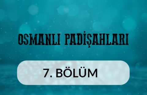 I. Mehmed Çelebi - Osmanlı Padişahları 7.Bölüm