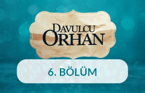 Kamil'in Sırrı - Davulcu Orhan 6.Bölüm