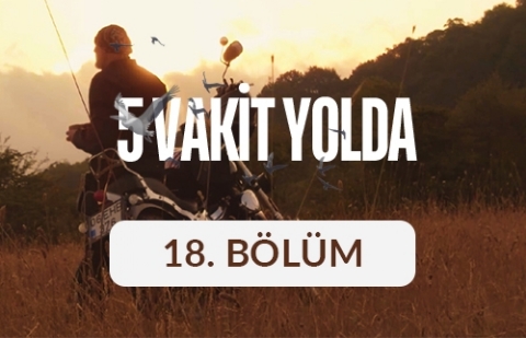 Taraklı - 5 Vakit Yolda 18. Bölüm
