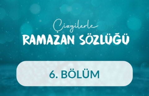 İftar - Çizgilerle Ramazan Sözlüğü 6. Bölüm