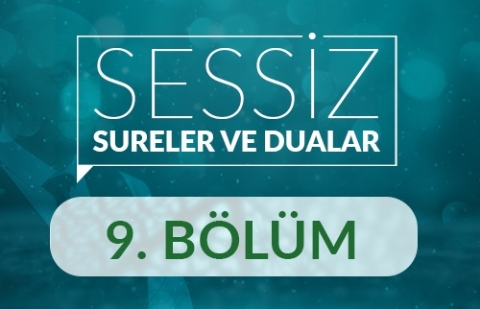 Kunut Duası (1) - Sessiz - Sureler ve Dualar 9.Bölüm