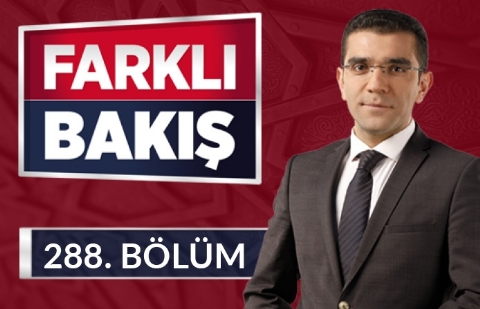 İnsanlığın Gazze ile İmtihanı: Teolojik ve Politik Açıdan Gazze'de Yaşanan Katliam - Farklı Bakış 288.Bölüm