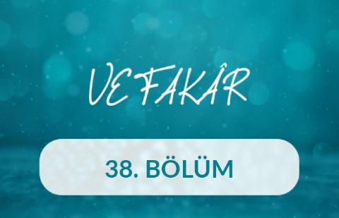 Akif Emre - Vefakar 38.Bölüm