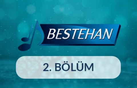 Bestehan - 2.Bölüm