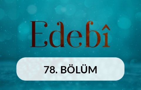 Modern Kavramların Divan Edebiyatına Girişi - Edebi 78. Bölüm