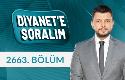 Diyanet'e Soralım 2663. Bölüm - 21 Mayıs 2026
