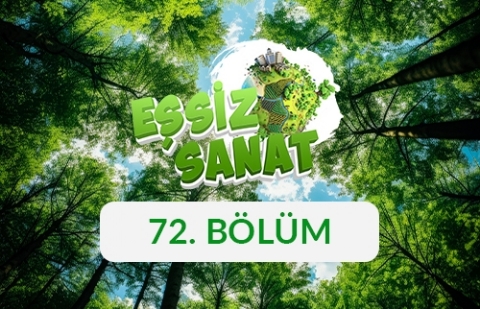 Kalp - Eşsiz Sanat 72. Bölüm