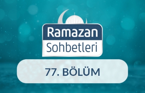 Kur'an ve Sünnet Bir Bütündür - Ramazan Sohbetleri 77.Bölüm