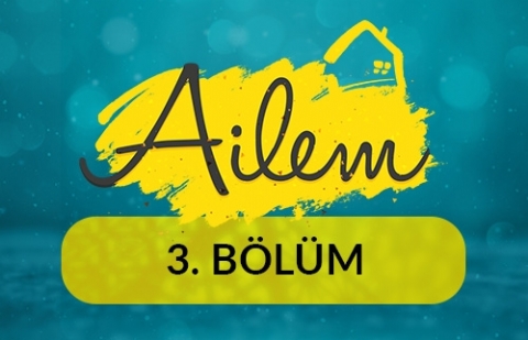 Ailemde Bir Yaşlı Var Akrabalarım Var - Ailem 3.Bölüm