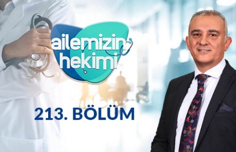 Çocuklarda Yanık - Ailemizin Hekimi 213. Bölüm
