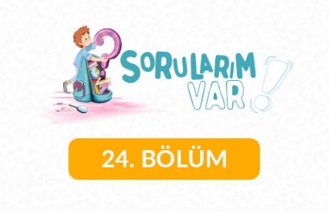 Sorularım Var - 24. Bölüm