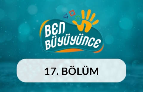 Psikolog - Ben Büyüyünce 17.Bölüm