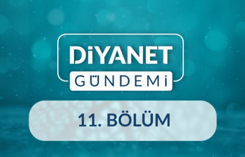 Personel Sistemleri Eğitim ve Sınavlar Daire Başkanlığının Faaliyetleri - Diyanet Gündemi 11.Bölüm