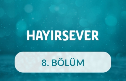 Mehmet Türk (İzmir) - Hayırsever 8.Bölüm