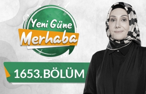 Kalbi Selim Sahiplerinin Özellikleri - Yeni Güne Merhaba 1653.Bölüm