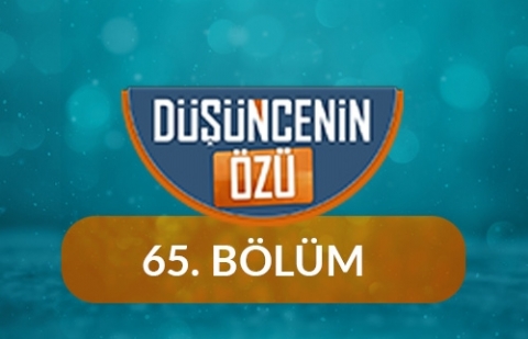 Sezai Karakoç’un Düşünce Dünyası - Düşüncenin Özü 65.Bölüm