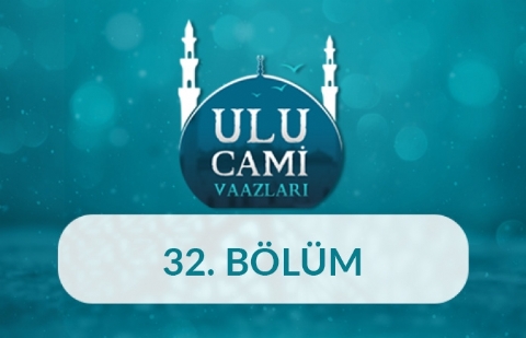 Gaziantep (Abdurrahman Akkuş) - Ulu Cami Vaazları 32.Bölüm