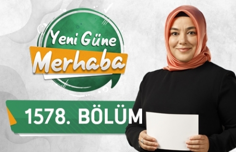 Kadir Gecesinin Faziletleri - Yeni Güne Merhaba 1578.Bölüm