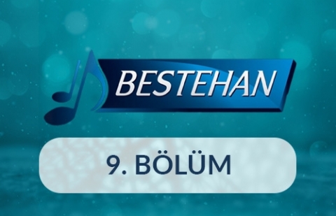 Bestehan - 9.Bölüm