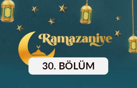 Ramazaniye - 30. Bölüm