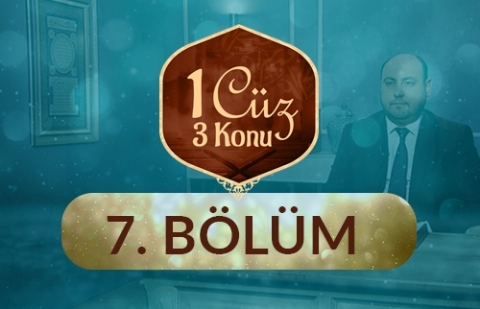 1 Cüz 3 Konu - 7.Bölüm