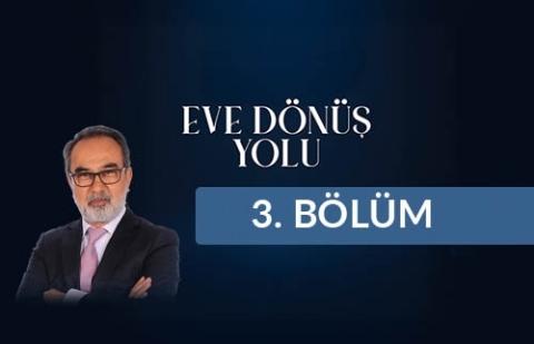 Dr. Hüseyin Kayapınar (Karaman) - Eve Dönüş Yolu 3. Bölüm