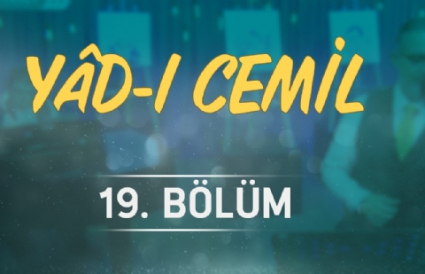 İbrahim Sadri ile Yad-ı Cemil - 19.Bölüm