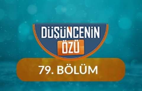 Süleyman Çelebi ve Mevlid Geleneği - Düşüncenin Özü 79.Bölüm