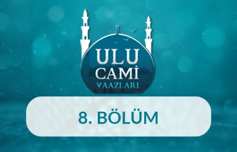 Manisa (Ahmet Ünal) - Ulu Cami Vaazları 8.Bölüm