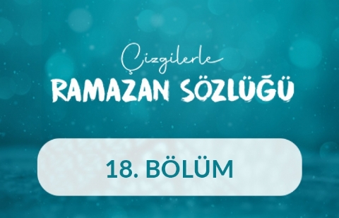 İtikaf - Çizgilerle Ramazan Sözlüğü 18. Bölüm