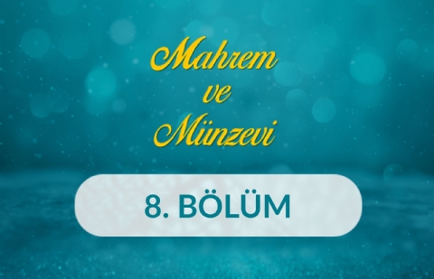 Mahrem ve Münzevi - 8. Bölüm