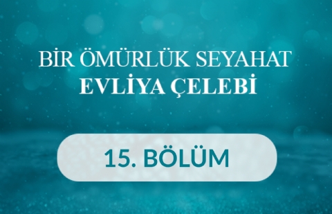 Alanya - Bir Ömürlük Seyahat: Evliya Çelebi 15. Bölüm