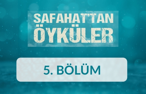 Küfe - Safahat'tan Öyküler 5.Bölüm