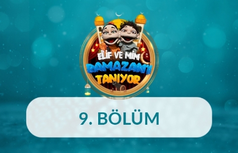 Bayramın 2. Günü - Elif ve Mim Ramazan'ı Tanıyor 9. Bölüm