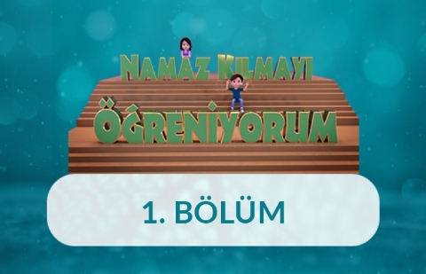 Abdest Almak - Namaz Kılmayı Öğreniyorum 1. Bölüm