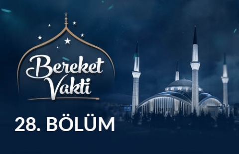 Ümmet Bilinci - Bereket Vakti 28. Bölüm