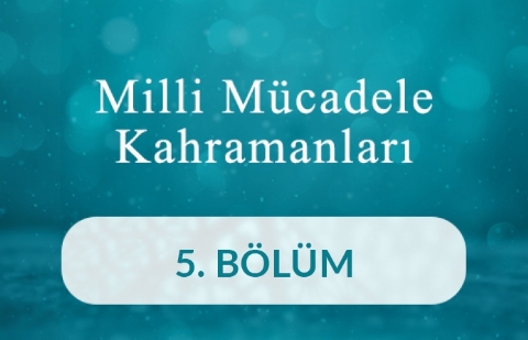 Hafız İbrahim Demiralay - Milli Mücadele Kahramanları 5.Bölüm