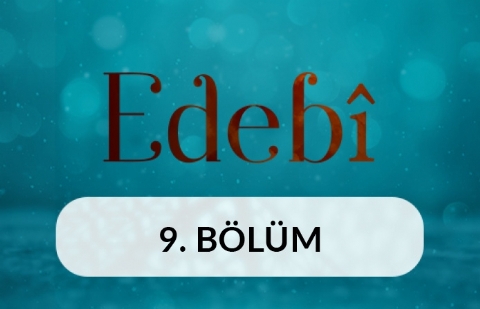 Kulluk-Dervişlik - Edebi 9. Bölüm