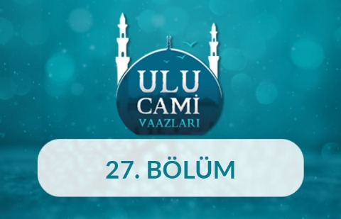 Yozgat (Turgut Erhan) - Ulu Cami Vaazları 27.Bölüm