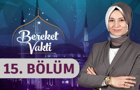 Çocuk Yüreğinde Ramazan - Bereket Vakti 15. Bölüm