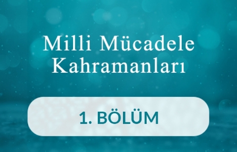 Mehmet Rıfat Börekçi - Milli Mücadele Kahramanları 1.Bölüm