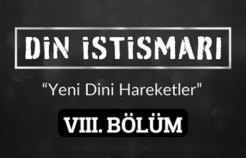 Din İstismarı 8.Bölüm - Yeni Dini Hareketler