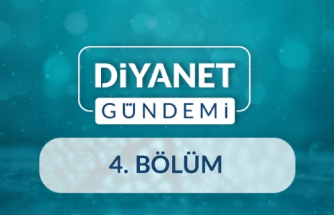 Basılı Yayınlar Daire Başkanlığının Faaliyetleri - Diyanet Gündemi 4.Bölüm