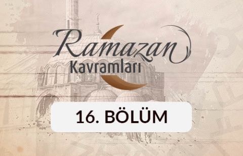 Sadaka - Ramazan Kavramları 16. Bölüm