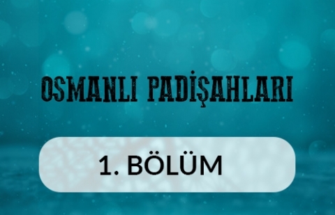 Ertuğrul Gazi - Osmanlı Padişahları 1.Bölüm