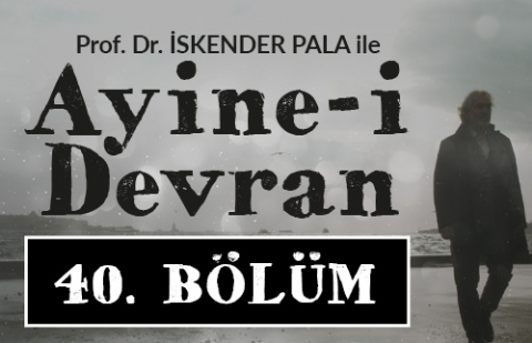 Yumurta Hakkı - Prof. Dr. İskender Pala ile Ayine-i Devran 40.Bölüm