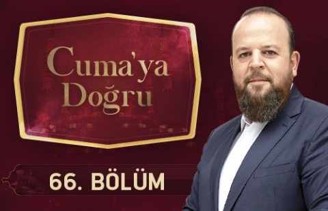 Cami ve İlim - Cuma'ya Doğru 66.Bölüm